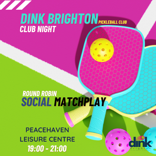 DINK Brighton PBC Club Night - Social Matchplay (TUES 19 Nov - Peacehaven Leisure Centre 19:00 - 21:00)