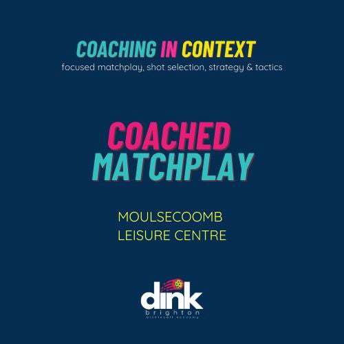 DINK Brighton Coached Matchplay (28 Feb - Moulsecoomb Leisure Centre 19:00 - 21:00)